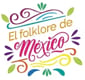 EL FOLKLORE DE MEXICO